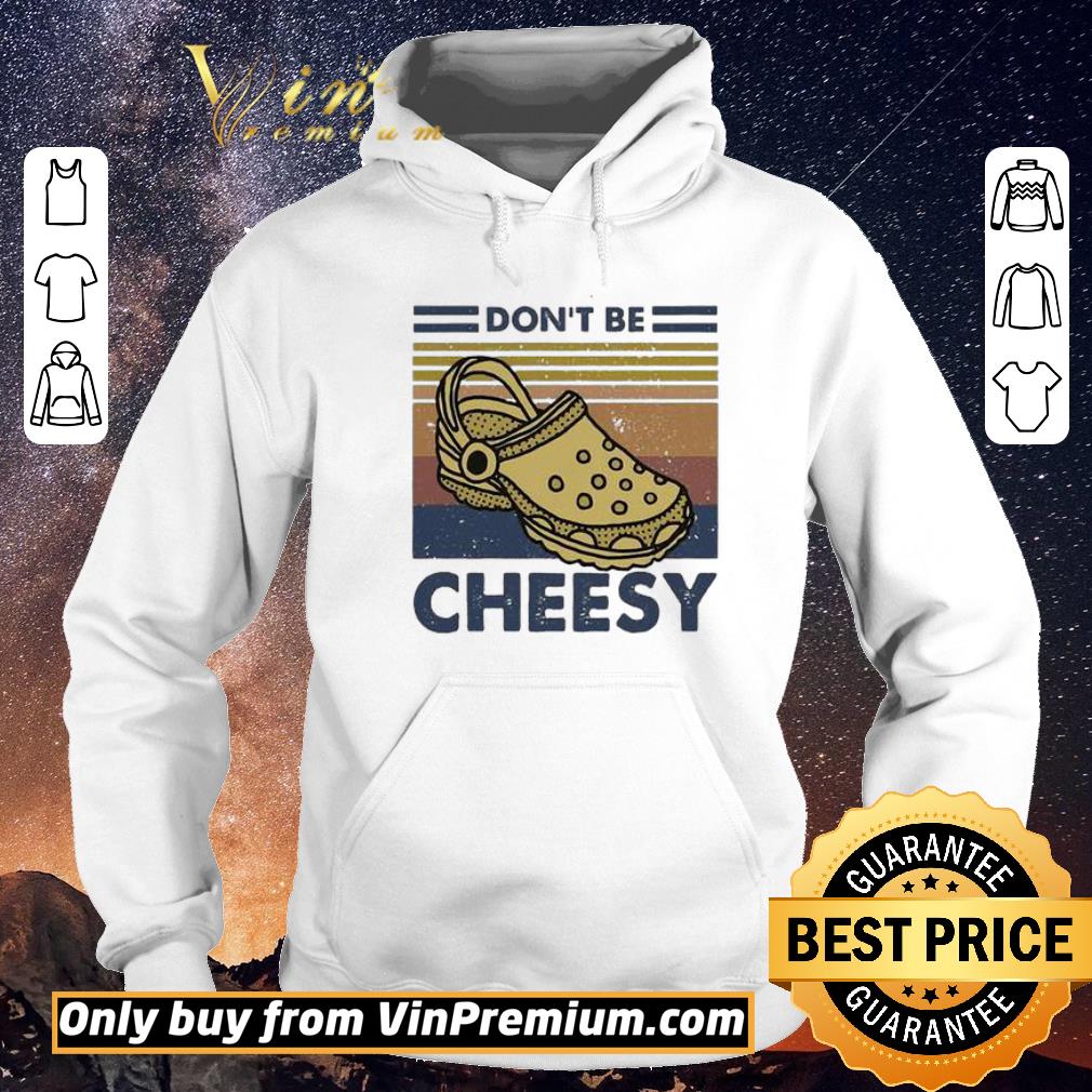 Nice Croc don’t be cheesy vintage shirt sweater 6862169d nice croc don t be cheesy vintage shirt sweater 4 - Nice Croc don’t be cheesy vintage shirt sweater