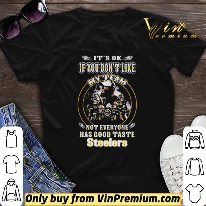 It’s ok if you don’t like my team not everyone has good taste steelers shirt sweater