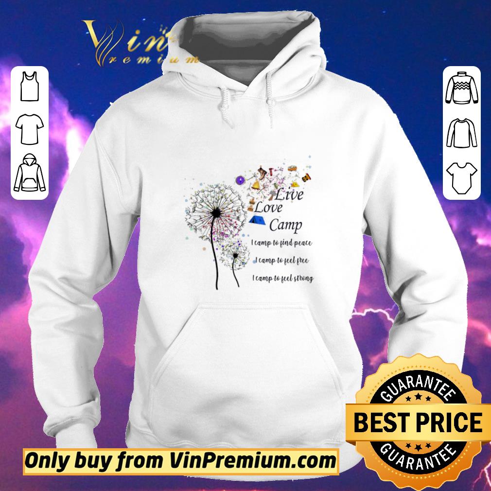 6adbb8d7 original dandelion live lovve camp i camp to find peace i camp to feel free i camp to feel strong shirt sweater 4 - Original Dandelion Live lovve camp i camp to find peace i camp to feel free I camp to feel strong shirt sweater