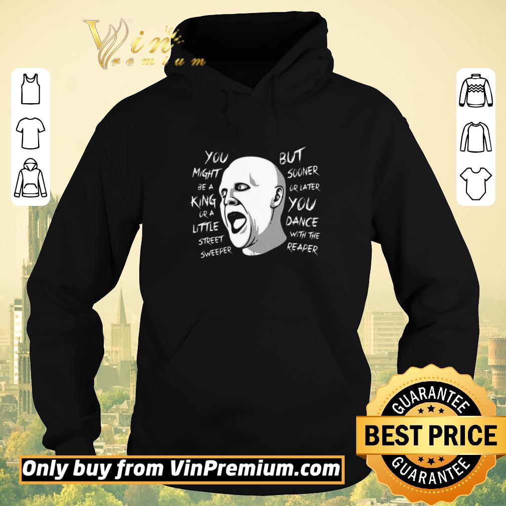 6bedea40 hot you might be a king or a little street sweeper shirt sweater 4 - Hot You might be a king or a little street sweeper shirt sweater