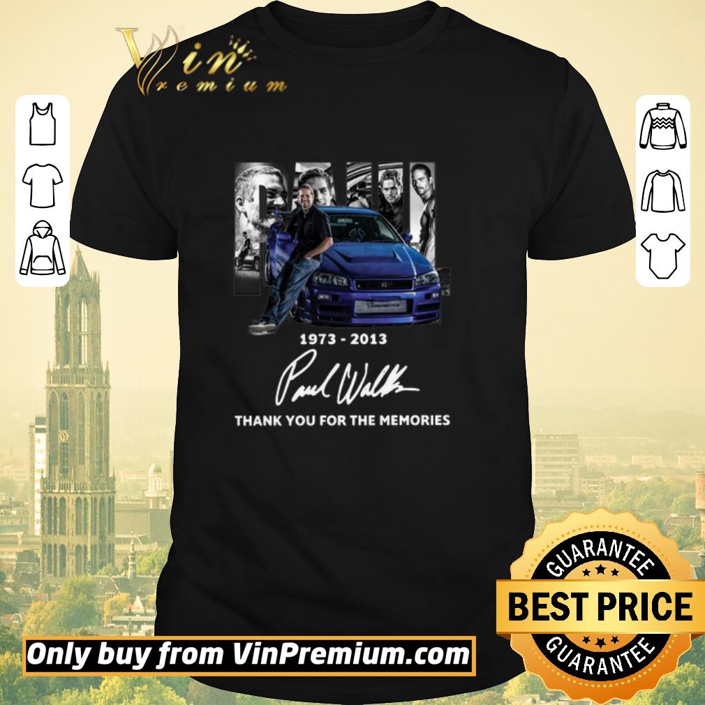 Top Paul Walker 1973 2013 Thank You For The Memories Signature shirt
