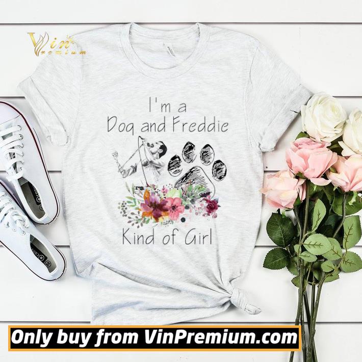6da6c67d i m a dog and freddie kind girl shirt sweater 4 - I’m A Dog And Freddie Kind Girl shirt sweater