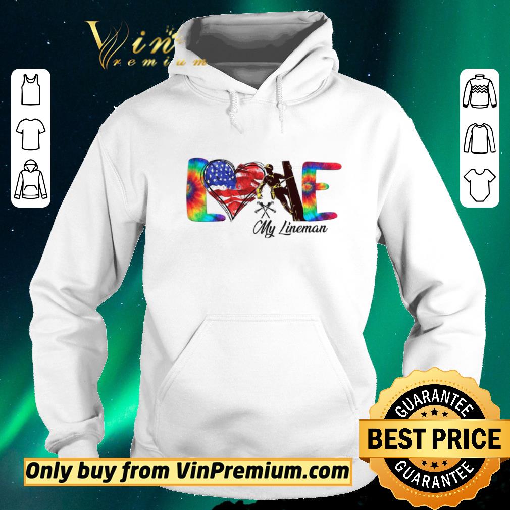 Nice Love My Lineman American Flag Happy 4th Of July shirt sweater 6e5ea02b nice love my lineman american flag happy 4th of july shirt sweater 4 - Nice Love My Lineman American Flag Happy 4th Of July shirt sweater