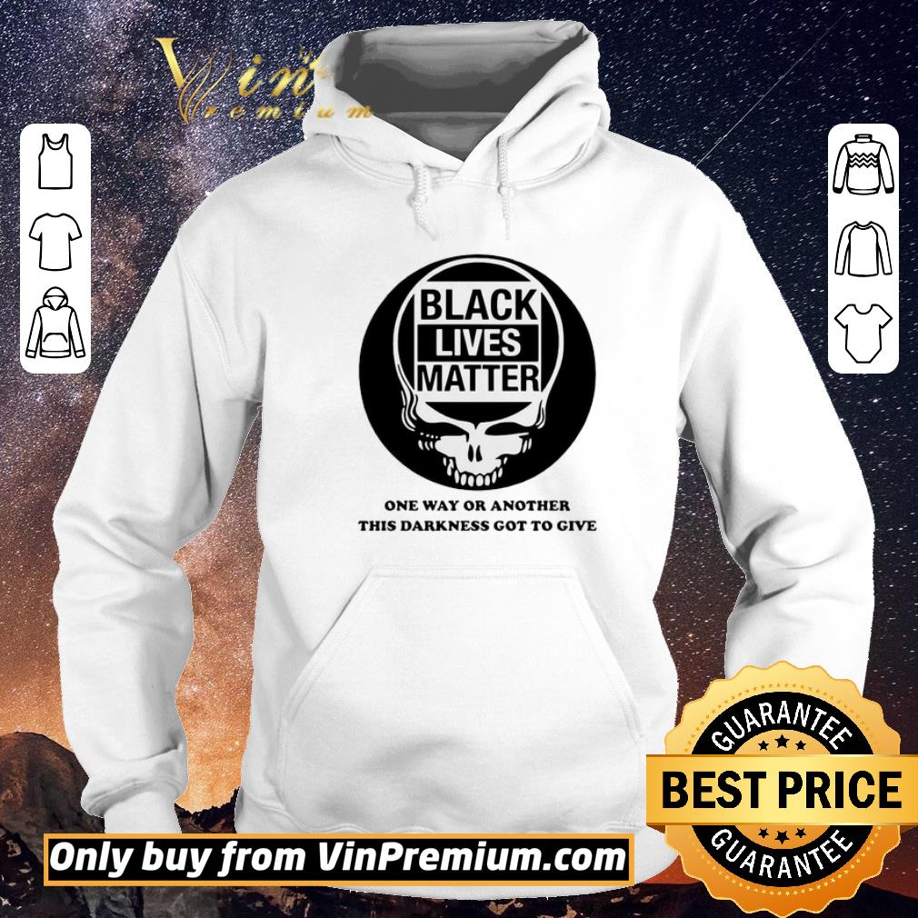 6fa12581 original grateful dead black lives matter one way or another this darkness got to give shirt sweater 4 - Original Grateful Dead Black lives matter one way or another this darkness got to give shirt sweater