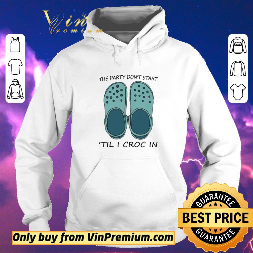 700a162e nice the party don t start til i croc in shirt sweater 4 - Nice The party don’t start ’til I croc in shirt sweater