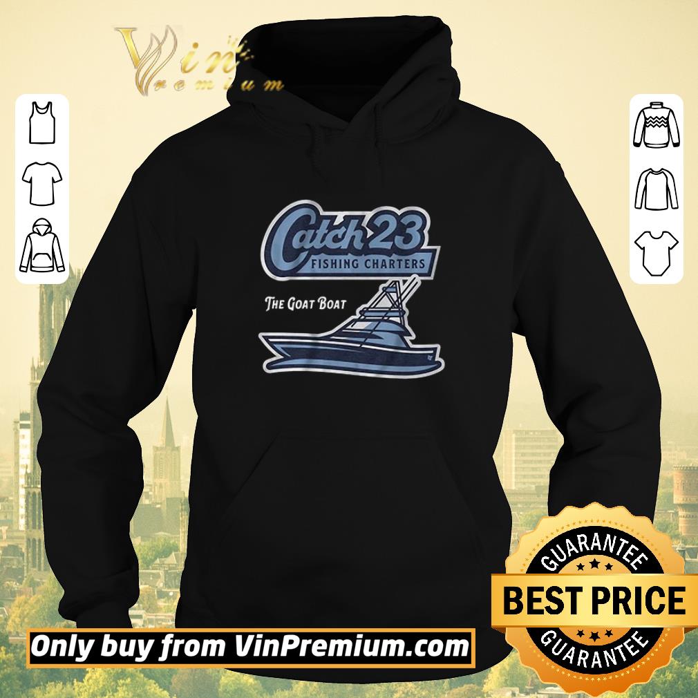 Official Get Your Catch 23 Fishing Charters The Goat Boat shirt sweater 73c6f151 official get your catch 23 fishing charters the goat boat shirt sweater 4 - Official Get Your Catch 23 Fishing Charters The Goat Boat shirt sweater