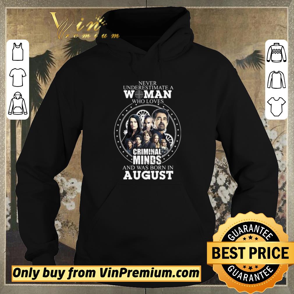 Premium Never underestimate a woman who loves criminal minds and was born in august shirt sweater 7446cac4 premium never underestimate a woman who loves criminal minds and was born in august shirt sweater 4 - Premium Never underestimate a woman who loves criminal minds and was born in august shirt sweater
