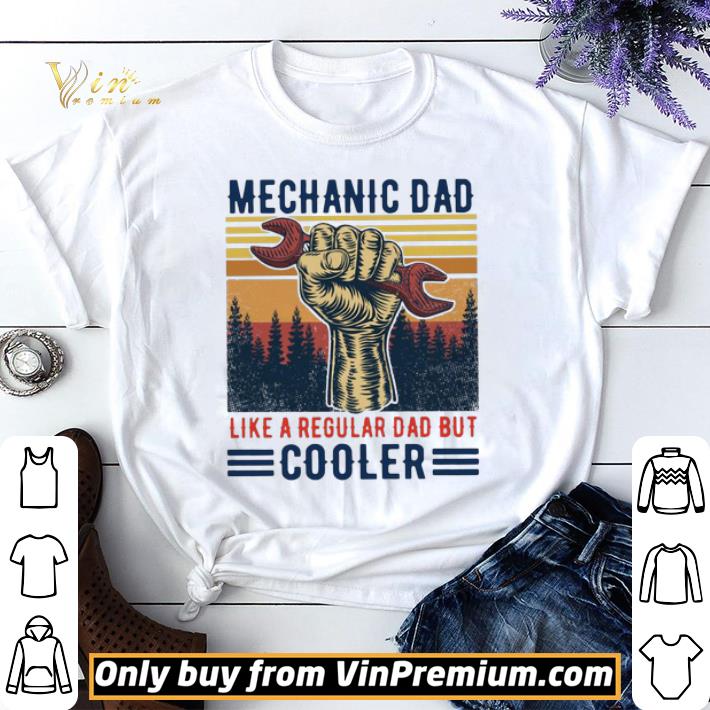 Mechanic Dad Like A Regular Dad But Cooler shirt sweater