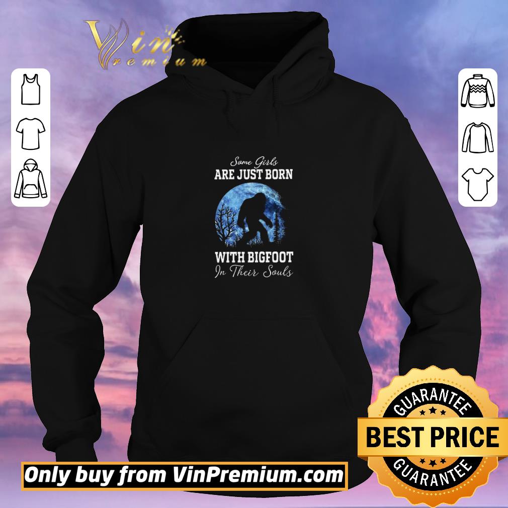 Premium Some Girls Are Just Born With Bigfoot In Their Souls shirt sweater 75876388 premium some girls are just born with bigfoot in their souls shirt sweater 4 - Premium Some Girls Are Just Born With Bigfoot In Their Souls shirt sweater