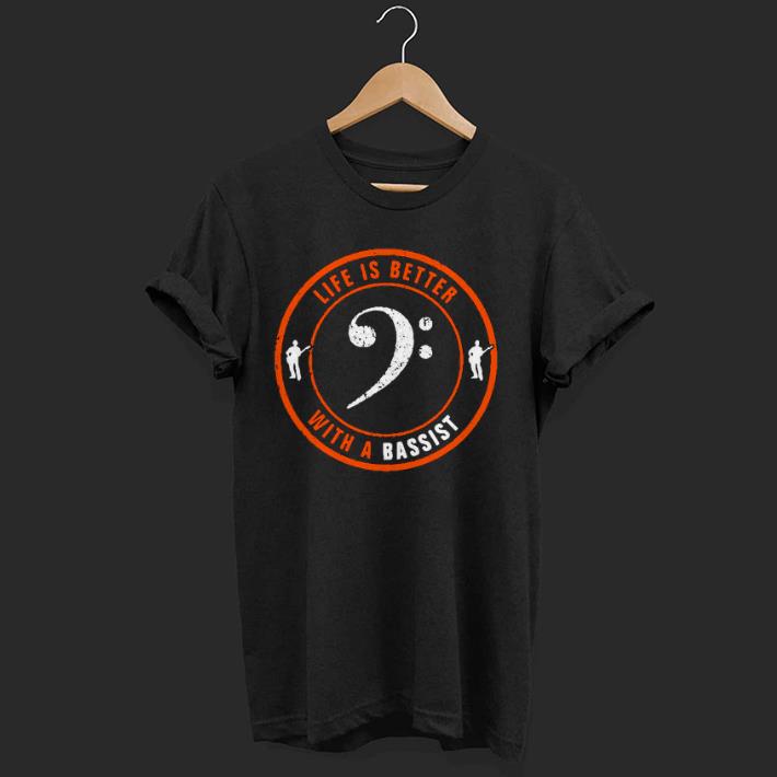 Hot Life Is Better With A Bassist Shirt