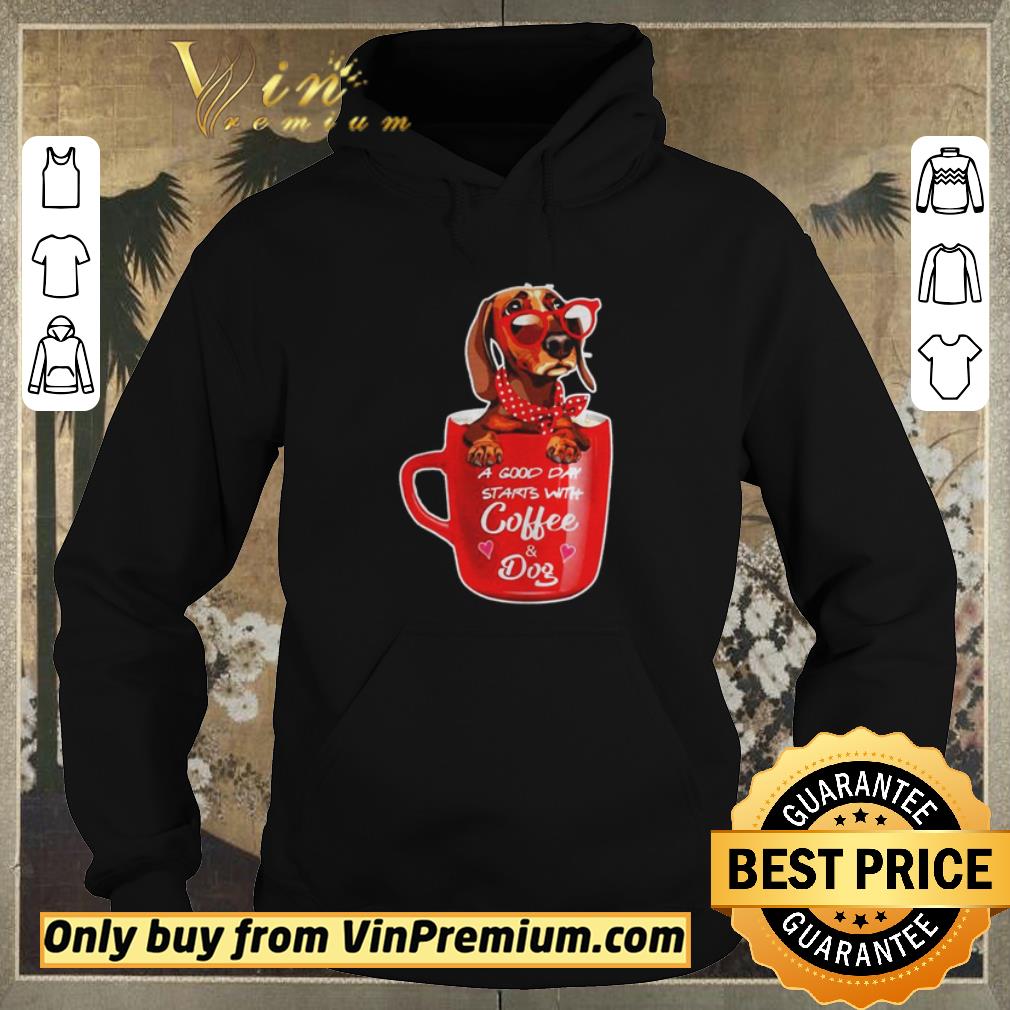 Nice Dachshund a good day starts with coffee and dog shirt sweater 7ac060c7 nice dachshund a good day starts with coffee and dog shirt sweater 4 - Nice Dachshund a good day starts with coffee and dog shirt sweater