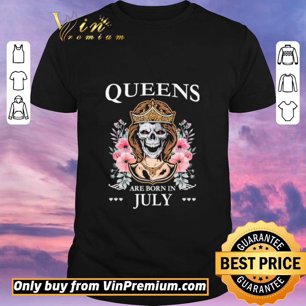 Funny Queens skull Floral are born in July shirt sweater