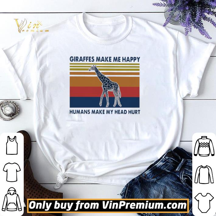 Giraffes Make Me Happy Humans Make My Head Hurt Vintage shirt sweater