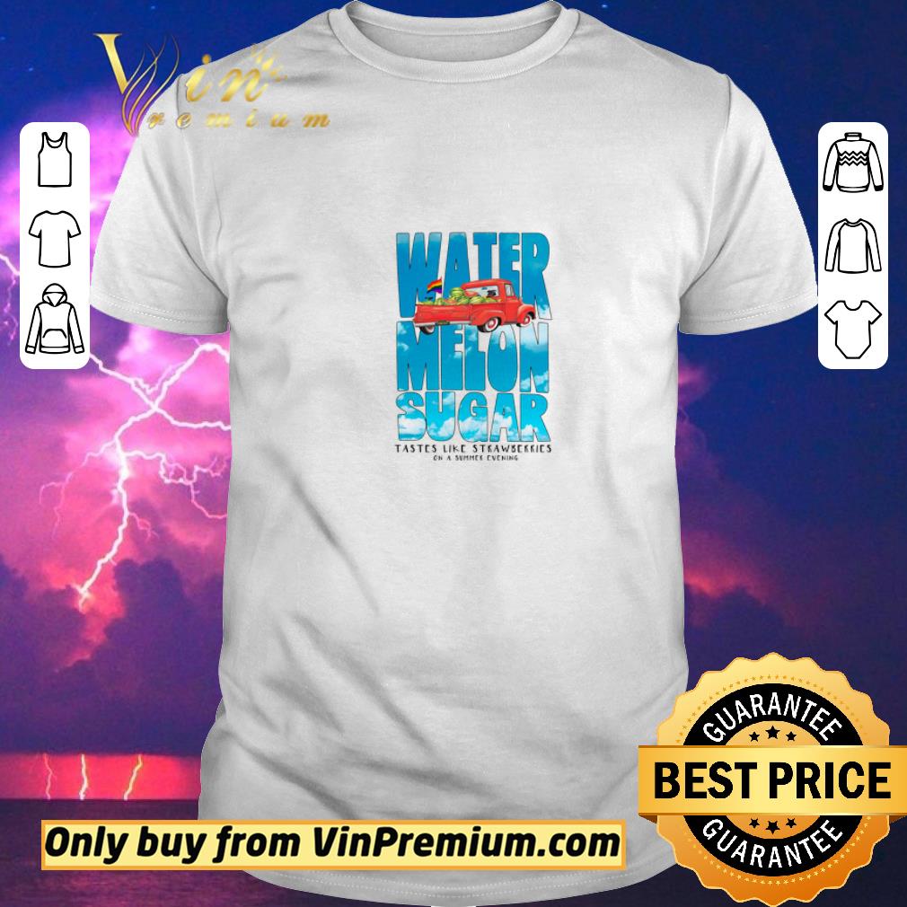 Premium Watermelon Sugar Tastes Like Strawberries On A Summer Evening shirt sweater