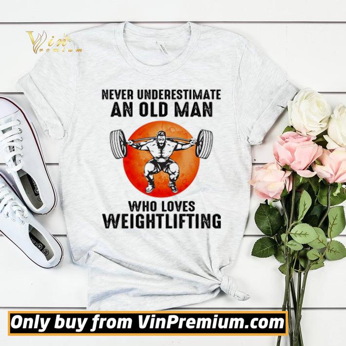 Never underestimate an old man who loves weightlifting shirt sweater 80228b73 never underestimate an old man who loves weightlifting shirt sweater 4 - Never underestimate an old man who loves weightlifting shirt sweater