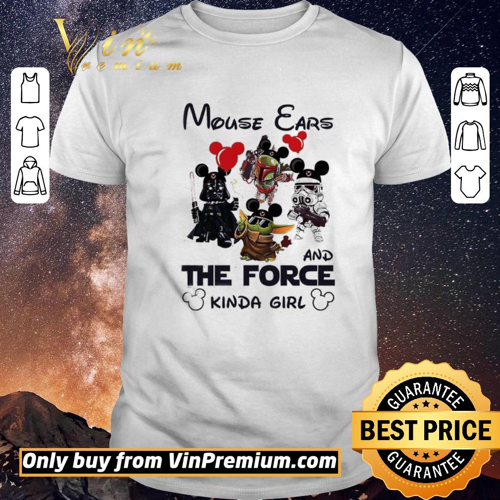Funny Mouse Ears And The Force Kinda Girl shirt sweater