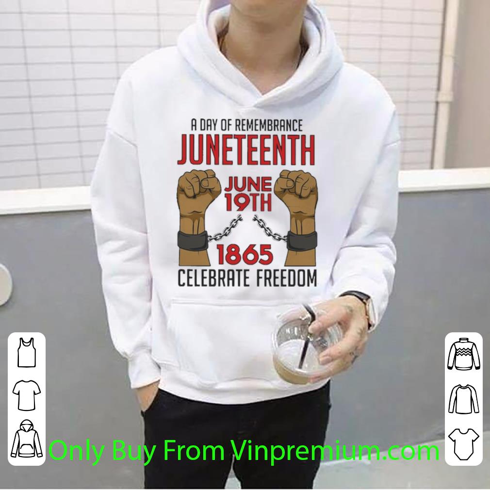 86fd2059 official a day of remembrance juneteenth june 19th 1865 celebrate freedom shirt 4 - Official A Day Of Remembrance Juneteenth June 19th 1865 Celebrate Freedom shirt