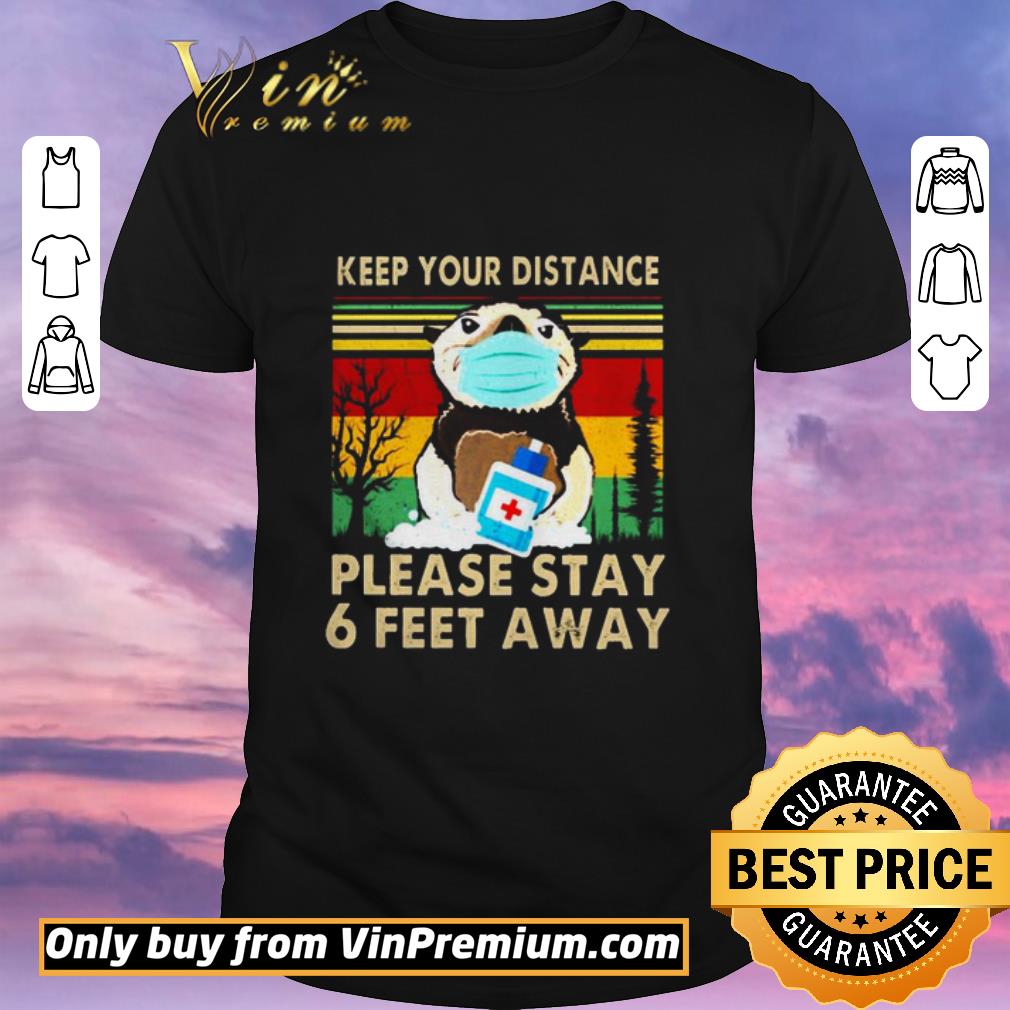 Awesome Otter Keep your distance please stay 6 feet away vintage shirt sweater