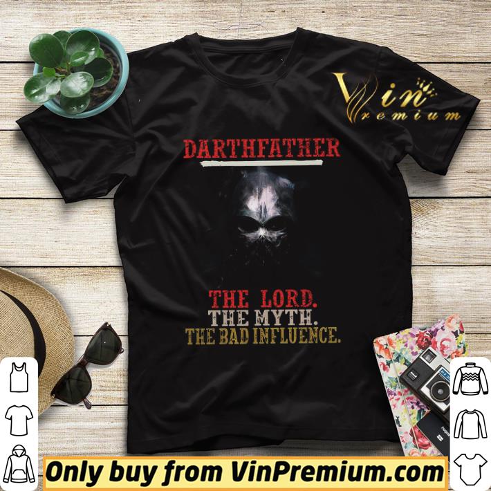 878766ec darthfather the lord the myth the bad inffluence shirt sweater 4 - Darthfather The Lord The Myth The Bad Inffluence shirt sweater