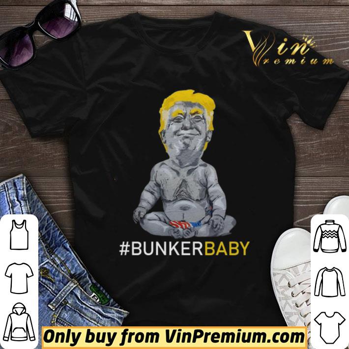 Donald Trump Bunker Baby shirt sweater