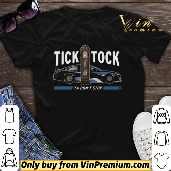 Tick Tock Ya Don’t Stop shirt sweater