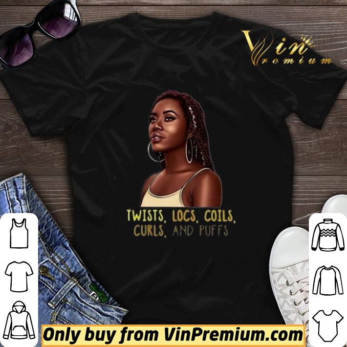Black Woman Twists Locs Coils Curls And Puffs shirt sweater