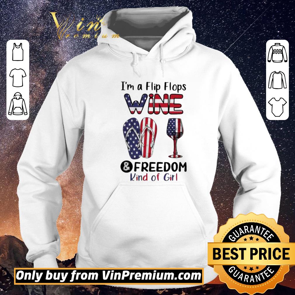 Top I’m a flip flops wine and freedom kind of girl American flag veteran Independence day shirt sweater 8bc06ecd top i m a flip flops wine and freedom kind of girl american flag veteran independence day shirt sweater 4 - Top I’m a flip flops wine and freedom kind of girl American flag veteran Independence day shirt sweater