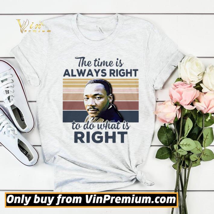 Martin Luther King The Time Is Always Right To Do What Is Right Vintage Retro shirt sweater 8dcec425 martin luther king the time is always right to do what is right vintage retro shirt sweater 4 - Martin Luther King The Time Is Always Right To Do What Is Right Vintage Retro shirt sweater