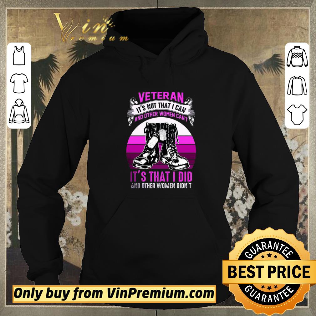 938a16b6 funny boots veteran it s not that i can and other women can t it s that i did shirt sweater 4 - Funny Boots Veteran It's Not That I Can And Other Women Can't It's That I Did shirt sweater