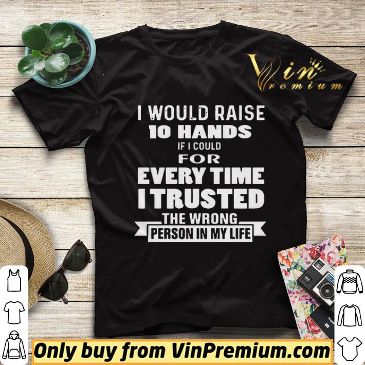 946a3b29 i would raise 10 hands shirt sweater 4 - I Would Raise 10 Hands shirt sweater