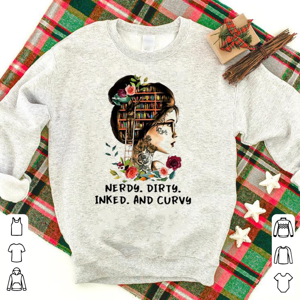 Top Nerdy Dirty Inked And Curvy.png Shirt