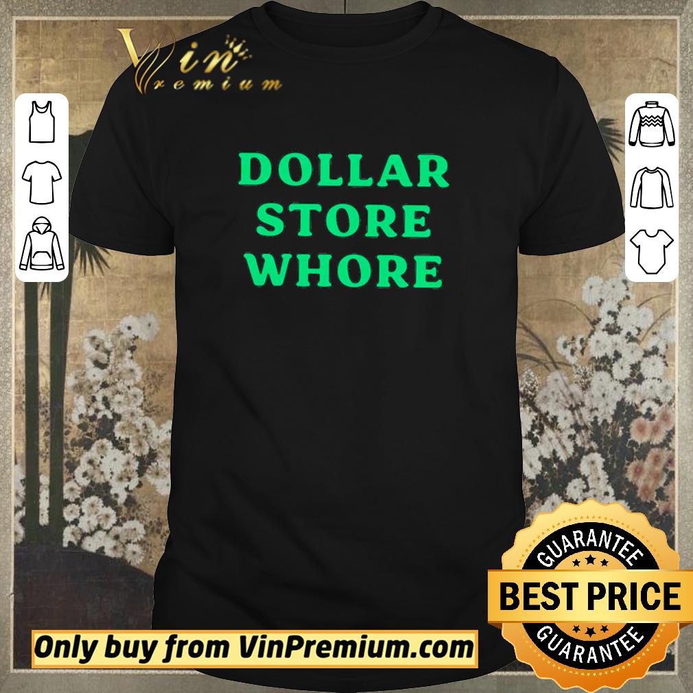 Top Dollar store whore shirt sweater