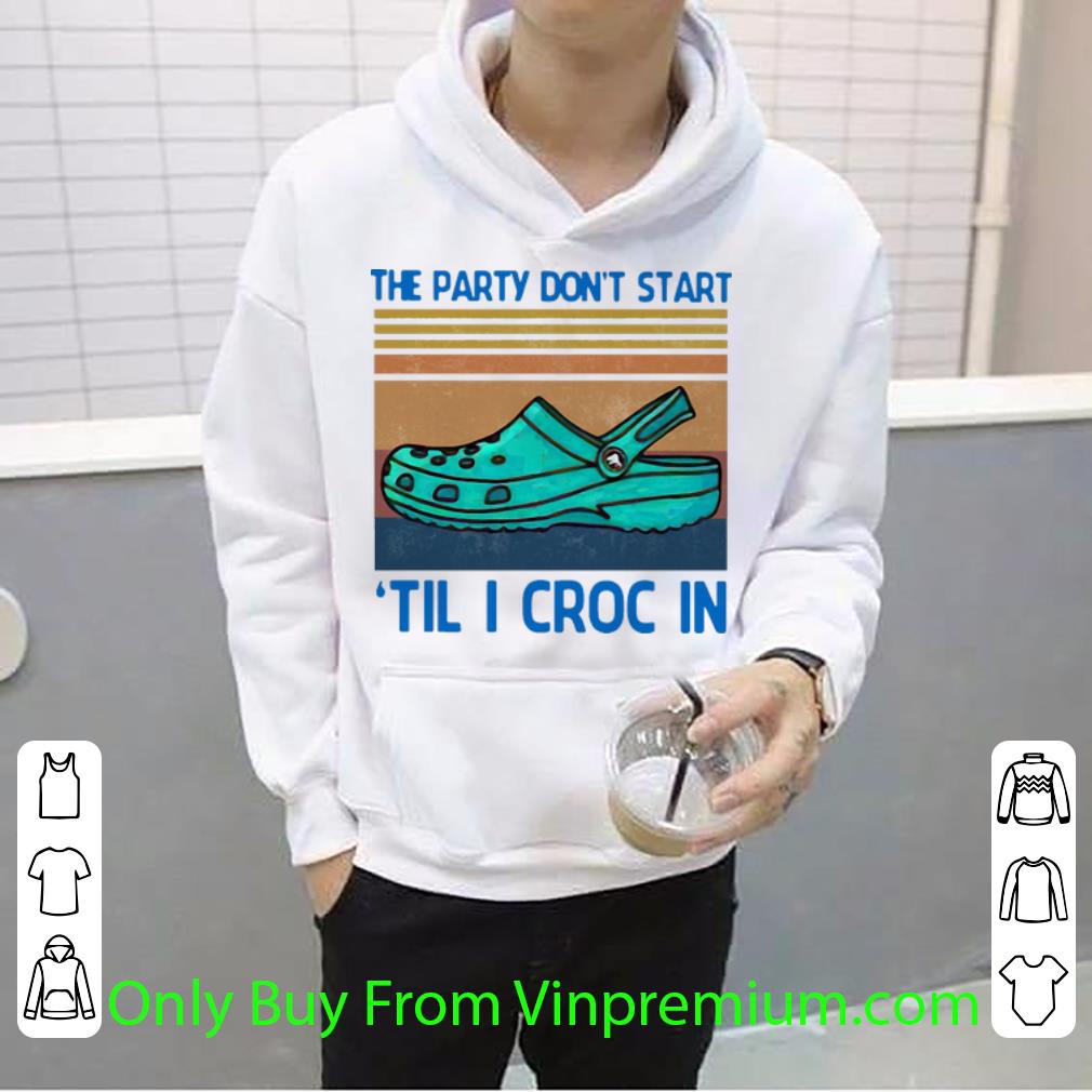 983f6e5f hot vintage the party don t start til i croc in shirt 4 - Hot Vintage The Party Don’t Start ’Til I Croc In shirt