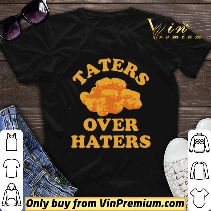 Taters Over Haters Tee shirt sweater