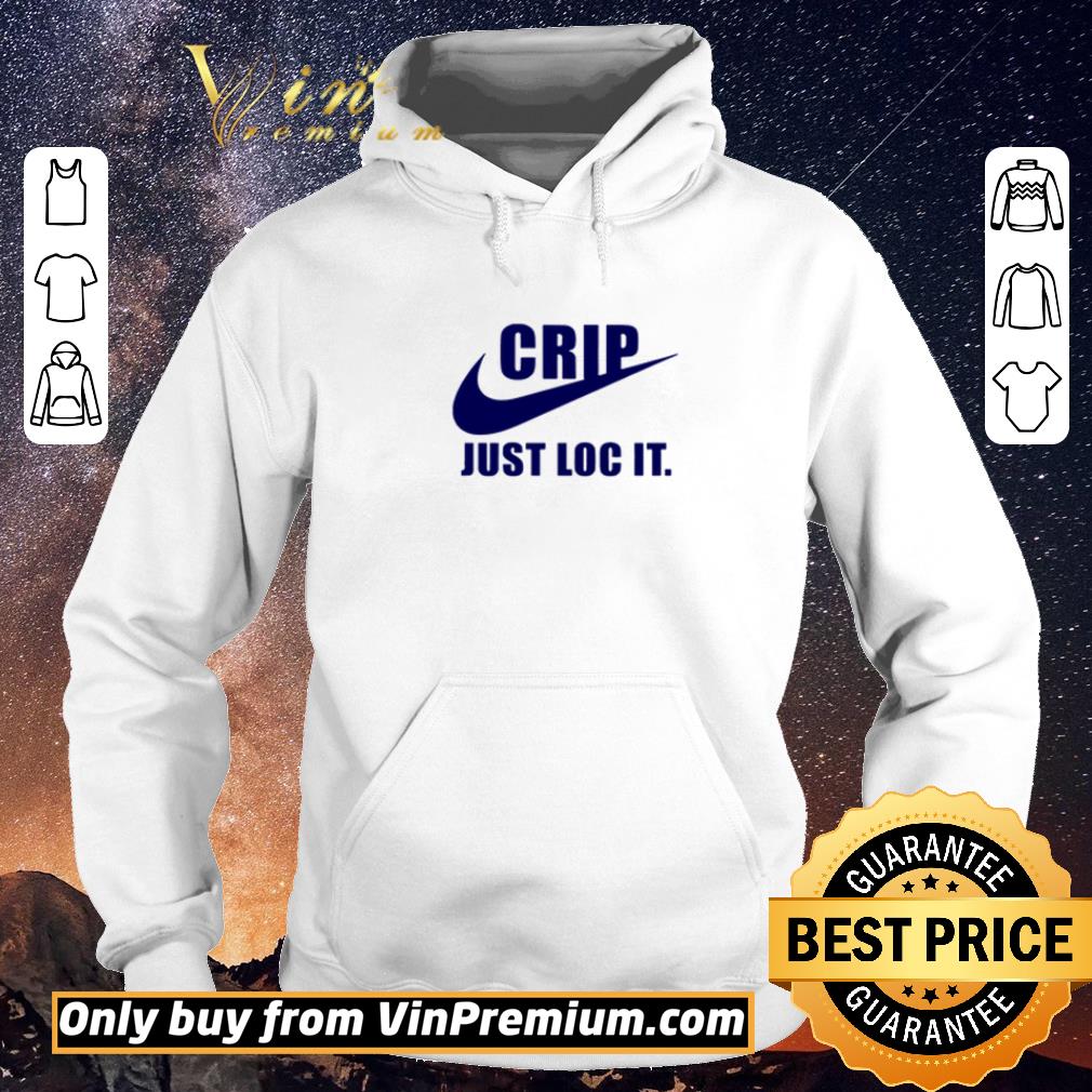 Funny Nike crip just loc it shirt sweater 9a0de7b0 funny nike crip just loc it shirt sweater 4 - Funny Nike crip just loc it shirt sweater