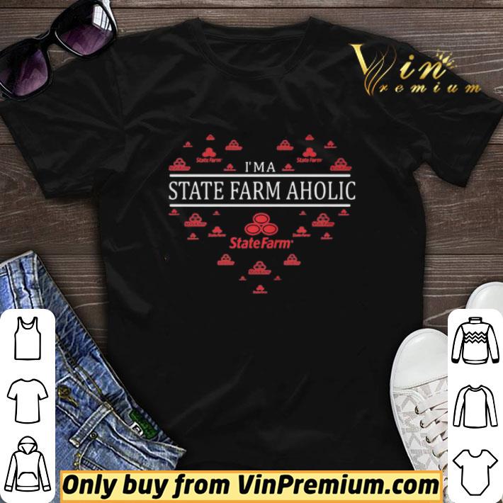 I’m a state farm aholic heart shirt sweater