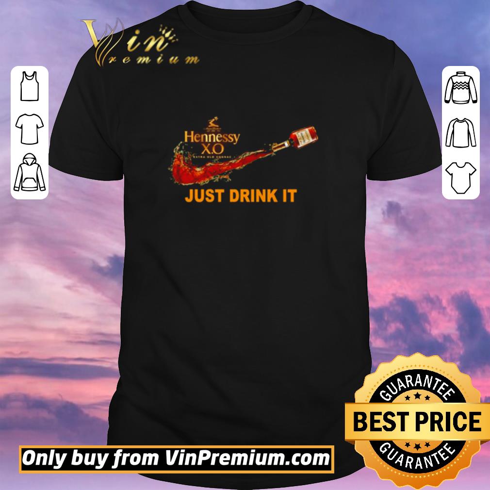 Hot Hennessy X.O just drink it Nike shirt sweater