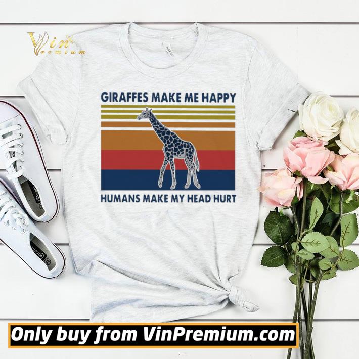 Giraffes Make Me Happy Humans Make My Head Hurt Vintage shirt sweater 9b843863 giraffes make me happy humans make my head hurt vintage shirt sweater 4 - Giraffes Make Me Happy Humans Make My Head Hurt Vintage shirt sweater