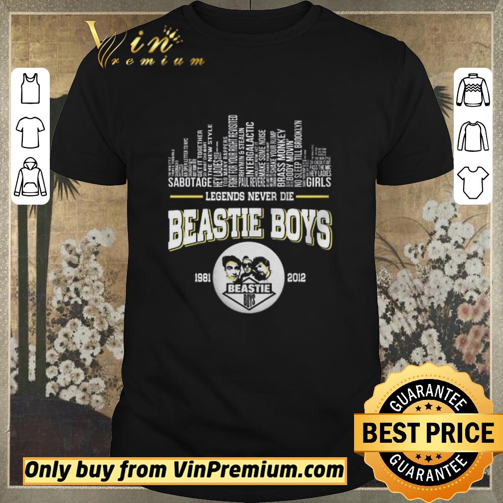 Top Legends Never Die Beastie Boys 1981 2012 shirt sweater