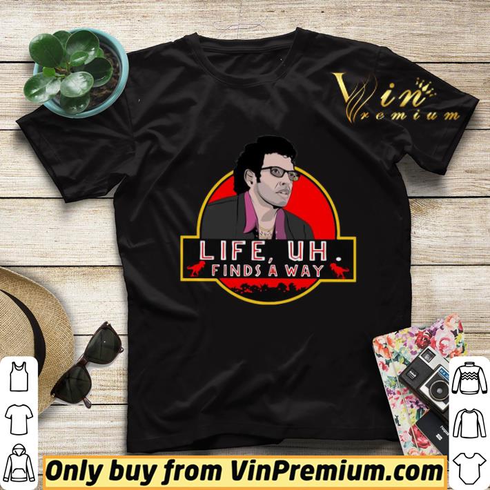 a18c5dcd jeff goldblum life uh finds a way shirt sweater 4 - Jeff Goldblum Life Uh Finds A Way shirt sweater