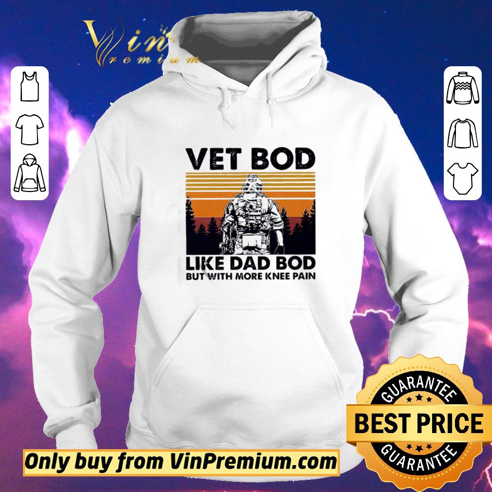 a2d67173 original vet bod like dad bod but with more knee pain vintage shirt sweater 4 - Original Vet bod like Dad bod but with more knee pain vintage shirt sweater