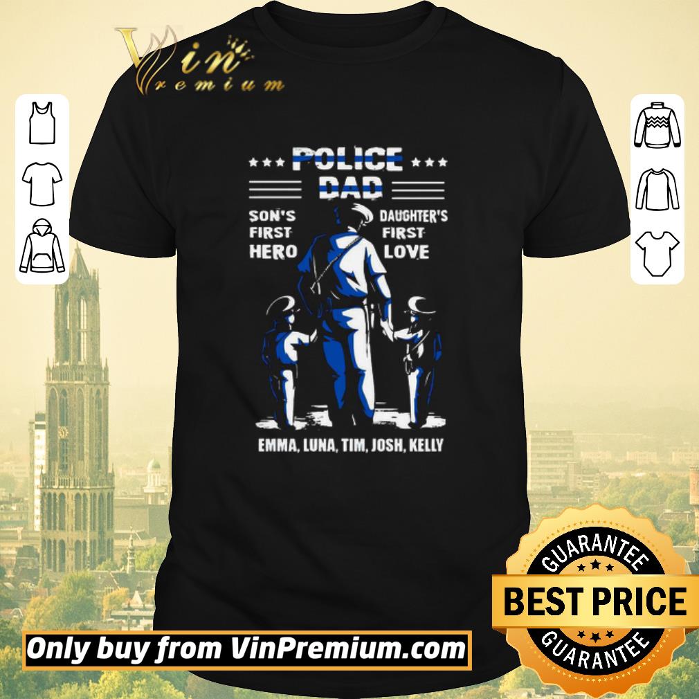 Top Police Dad Son’s First Hero Daughter’s First Love Emma Luna Tim Josh Kelly shirt sweater