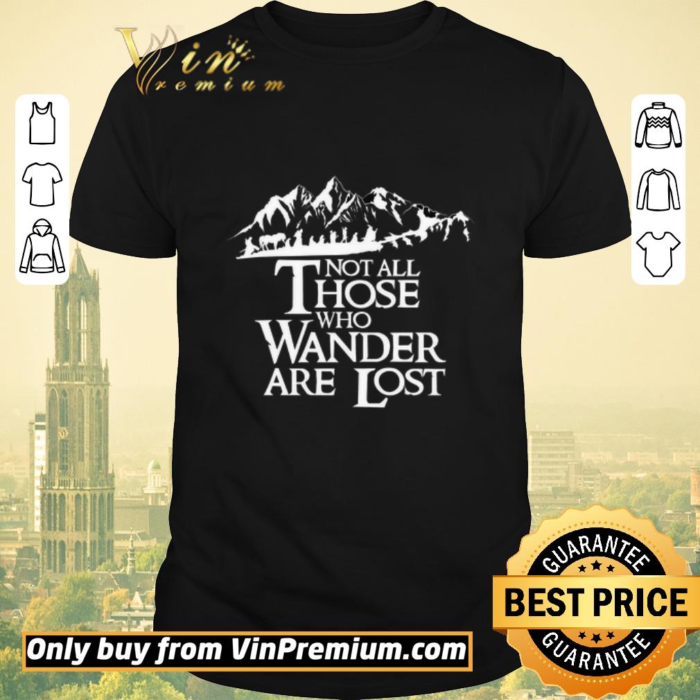Awesome Mountain Not All Those Who Wander Are Lost shirt sweater