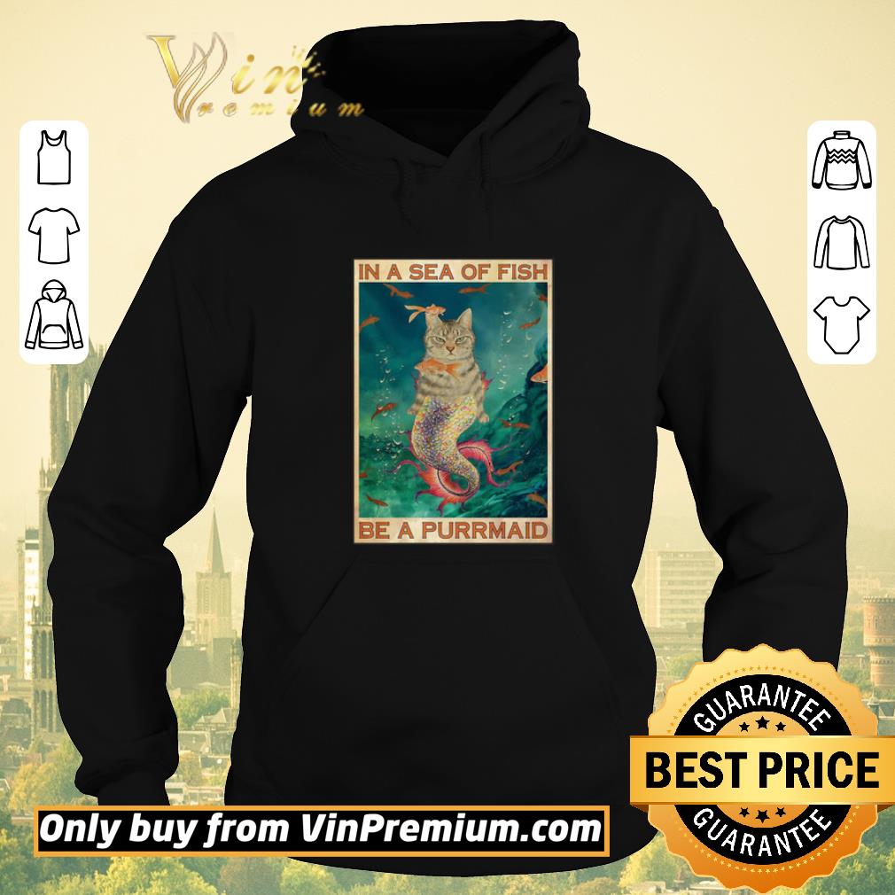 Funny Cat In A Sea Of Fish Be A Purrmaid shirt sweater a505cf5e funny cat in a sea of fish be a purrmaid shirt sweater 4 - Funny Cat In A Sea Of Fish Be A Purrmaid shirt sweater