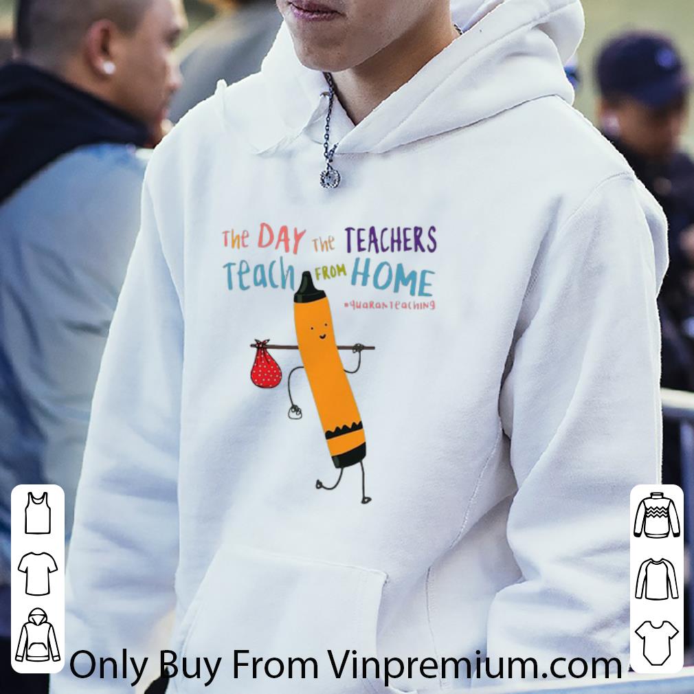 a6275ad8 awesome the day the teachers teach from home quaranteaching shirt 4 - Awesome The Day The Teachers Teach From Home #Quaranteaching shirt