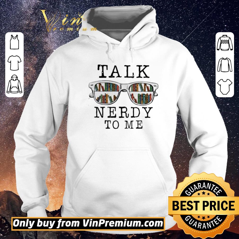 a79ed56d hot book talk nerdy to me shirt sweater 4 - Hot Book Talk Nerdy To Me shirt sweater
