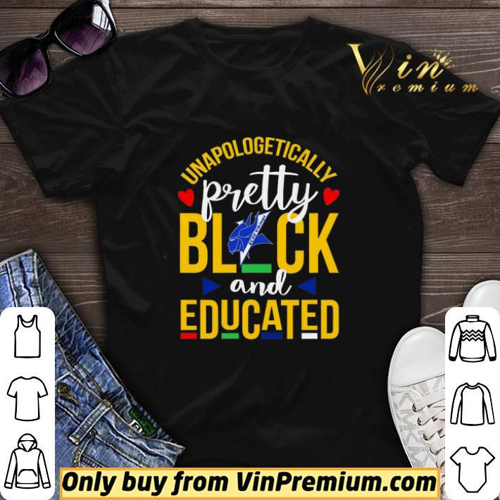 Unapologetically Pretty Black And Educated shirt sweater