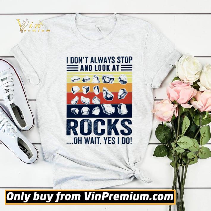 ac056ecb i don t always stop and look at rocks oh wait yes i do vintage shirt sweater 4 - I don’t always stop and look at rocks oh wait yes I do vintage shirt sweater