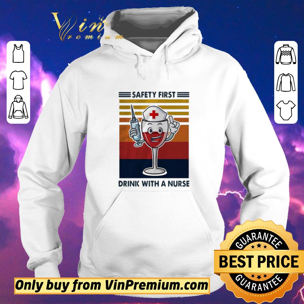 add541d5 premium funny safety first drink with a nurse wine vintage shirt sweater 4 - Premium Funny Safety First Drink With A Nurse Wine Vintage shirt sweater