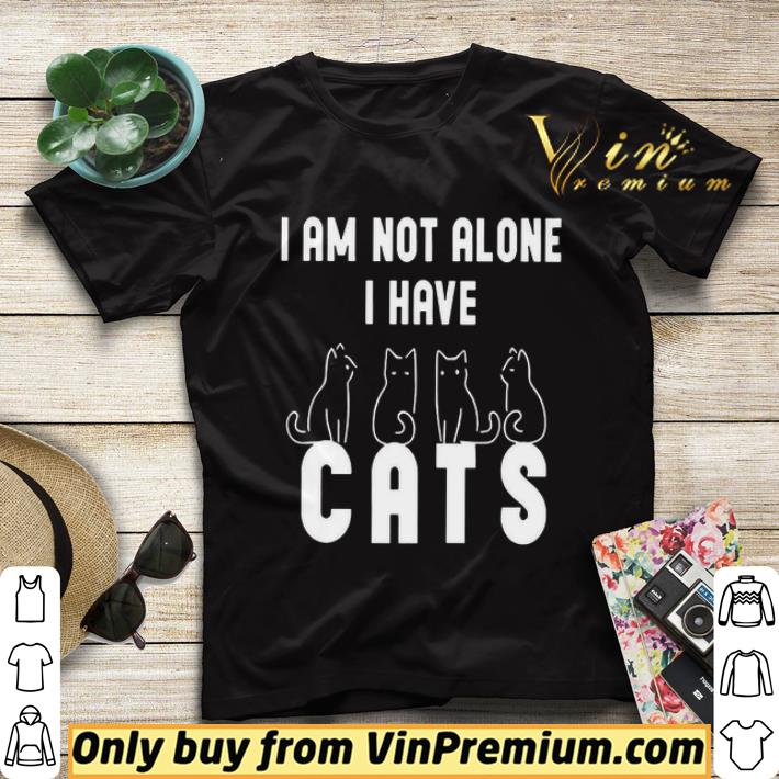 I Am Not Alone I Have Cats shirt sweater af09e96b i am not alone i have cats shirt sweater 4 - I Am Not Alone I Have Cats shirt sweater